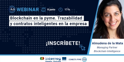 Webinar &quot;Blockchain en la pyme. Trazabilidad y contratos inteligentes en la empresa&quot;