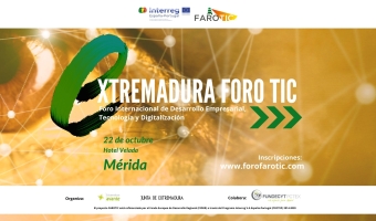 Foro Internacional de Desarrollo Empresarial, Tecnología y Digitalización &quot;Extremadura Foro TIC&quot;